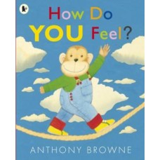 How do you Feel? - by Anthony Browne 